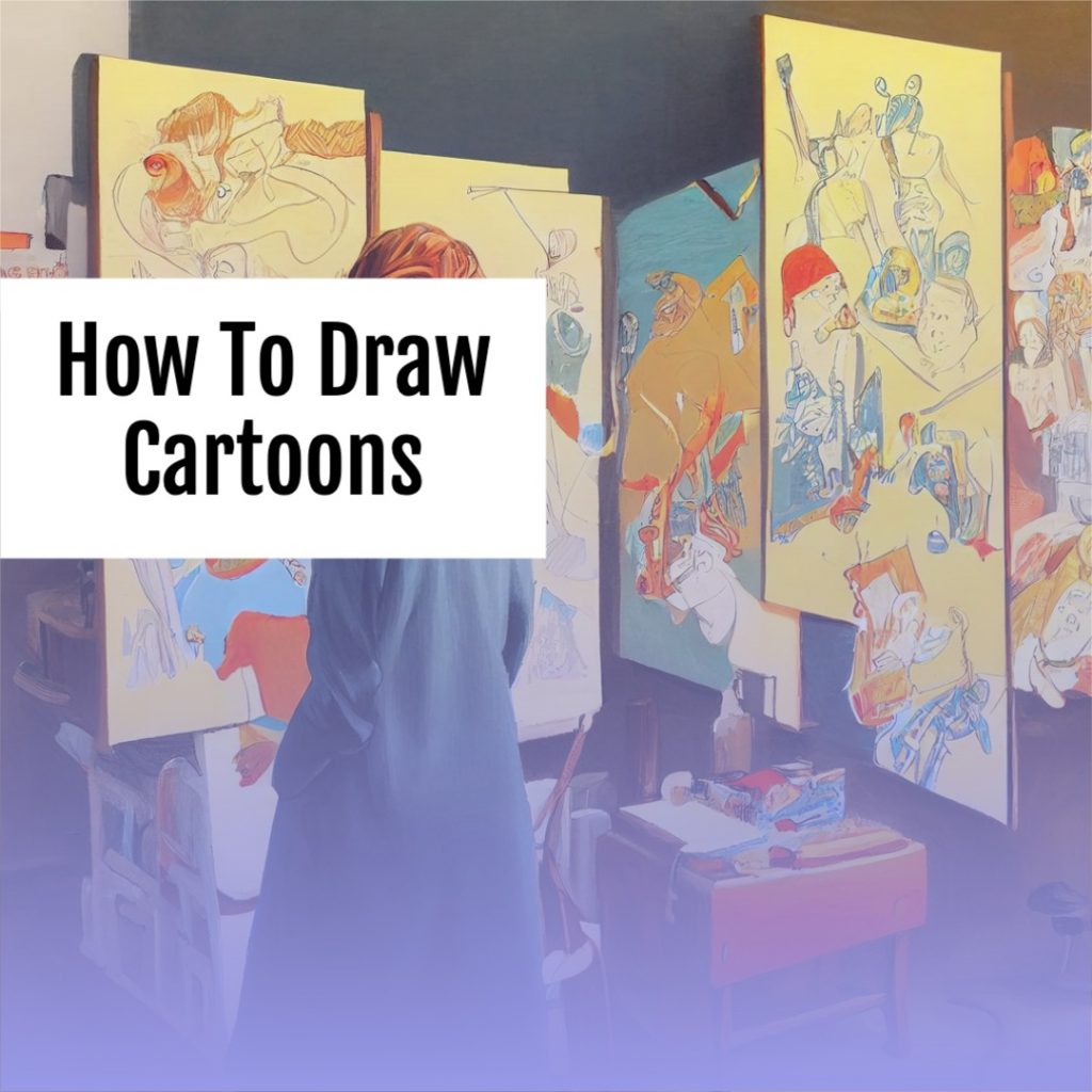 How to draw cartoons