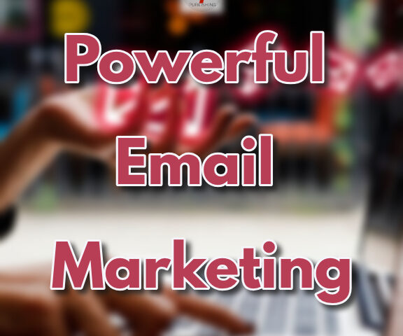 Powerful Email Marketing