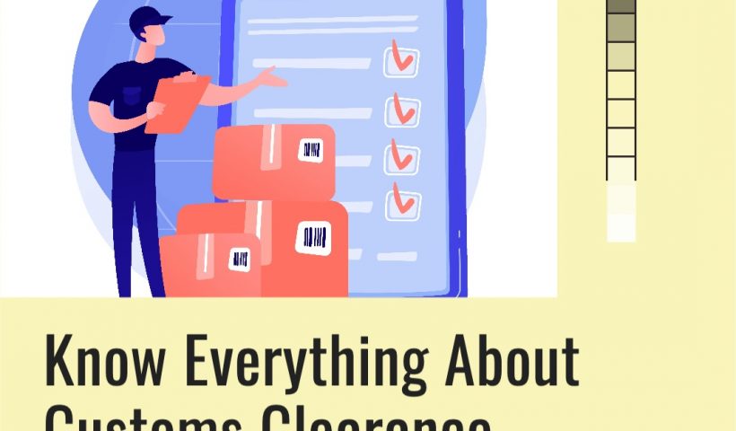 Know Everything About Customs Clearance Procedures
