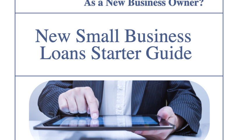 Navigating the Challenges: The Beginner's Guide to New Small Business Loans and Financing Options for New Entrepreneurs