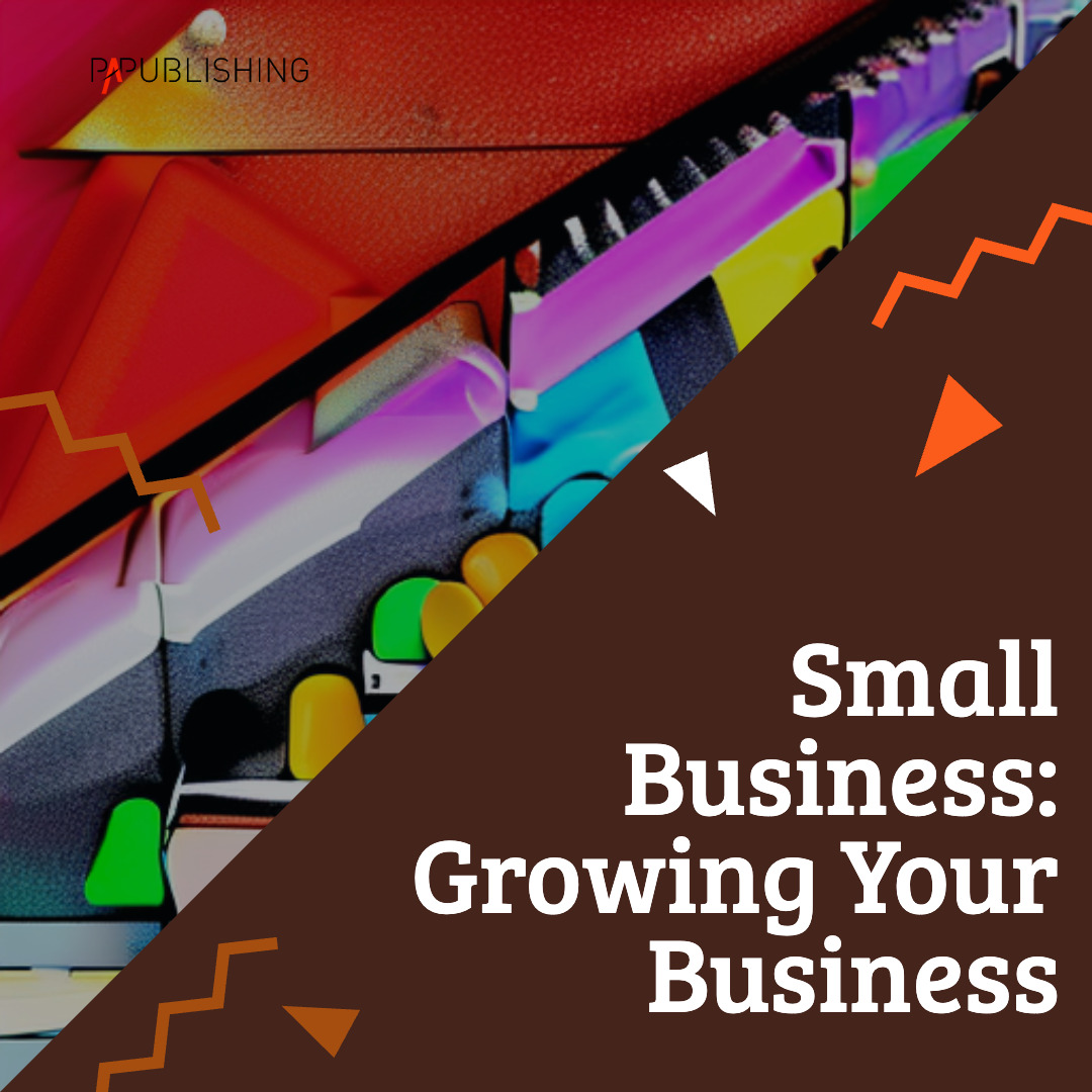 Small Business: Growing Your Business