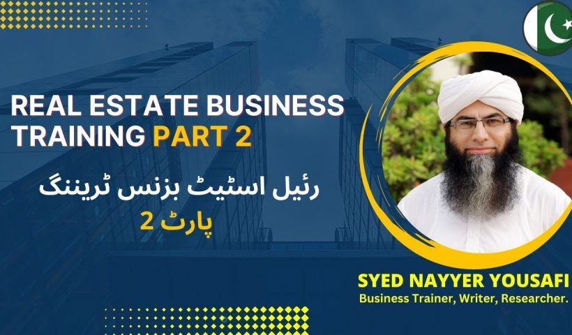 Real Estate Business Training Part 2 || Table work Techniques & tips | By Nayyer Yousafi - training, business