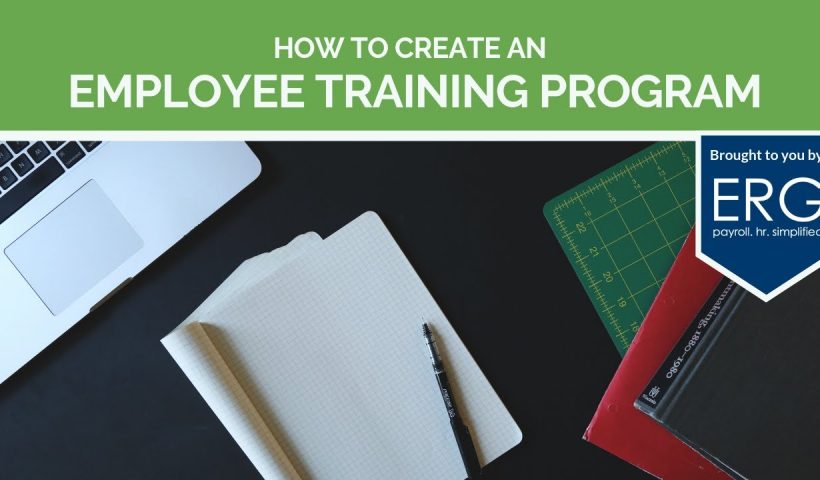 How to Create an Employee Training Program for Small Business - training, business