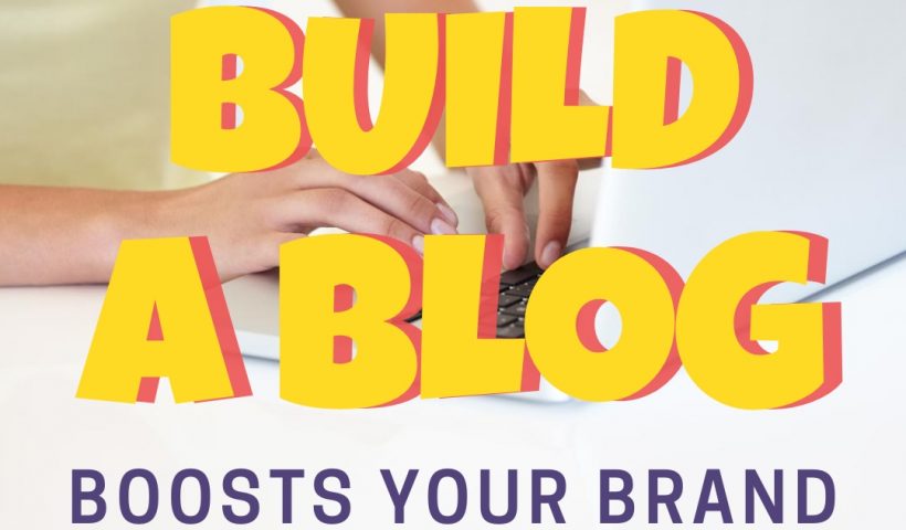 BUILDABLOG 820x480 - Build A Blog That Boosts Your Brand To The Next Level And Captivates Your Bloggers - work-from-home, online-business, business, articles, article-marketing