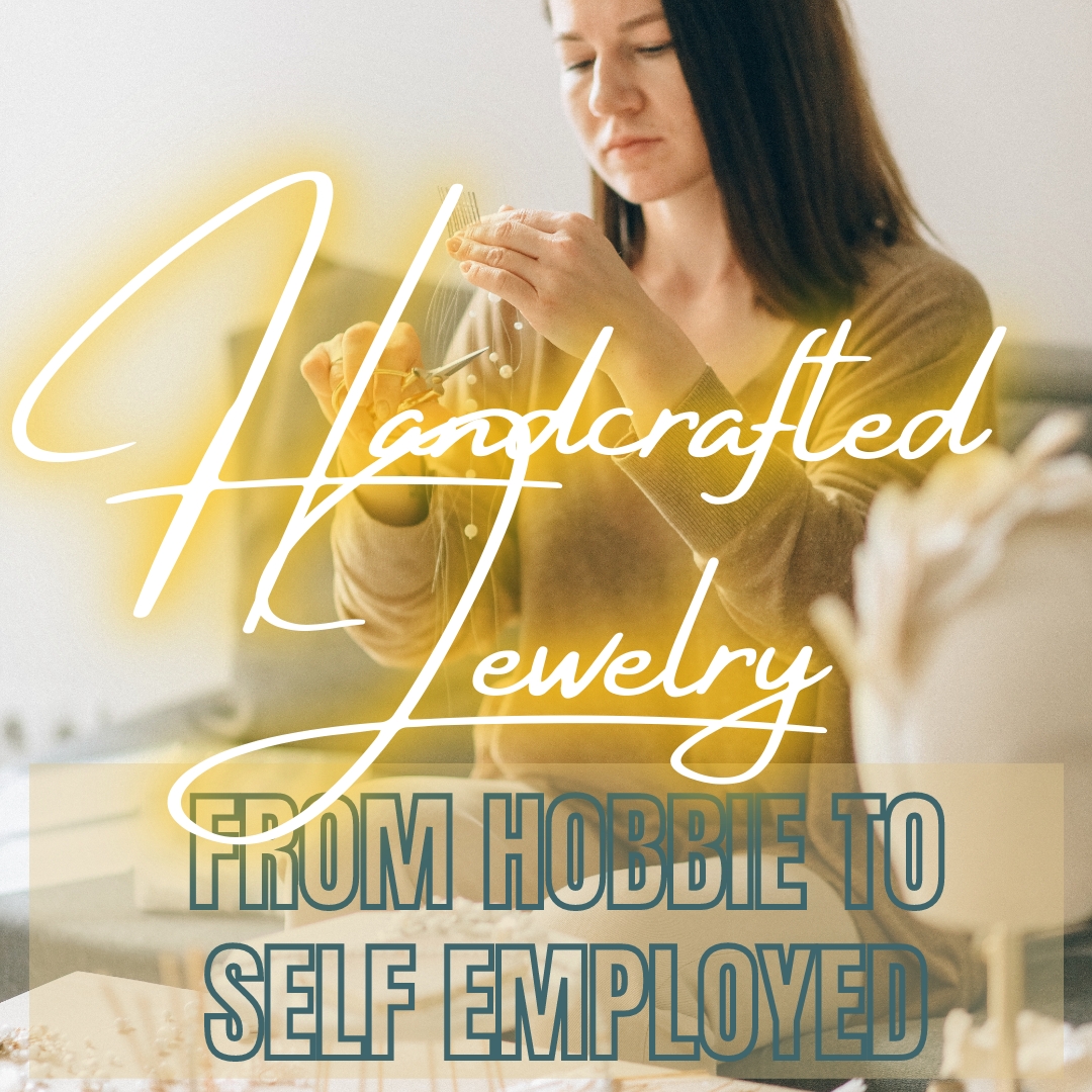 Handcrafted Jewelry  - From Hobby to Self Employed in the Handcrafted Jewelry Business - hobbies, family, designing, crafts
