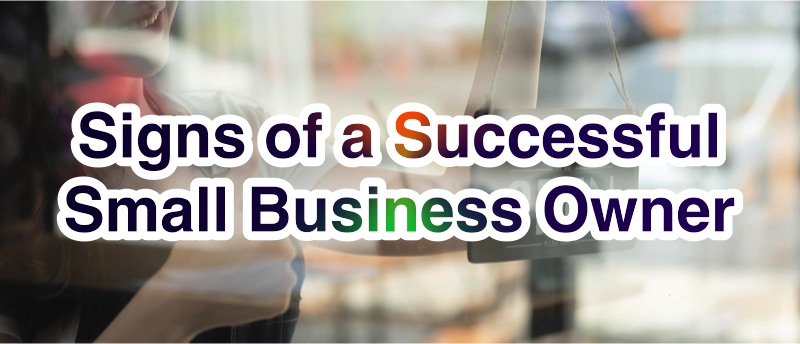 Signs of a Successful Small Business Owner