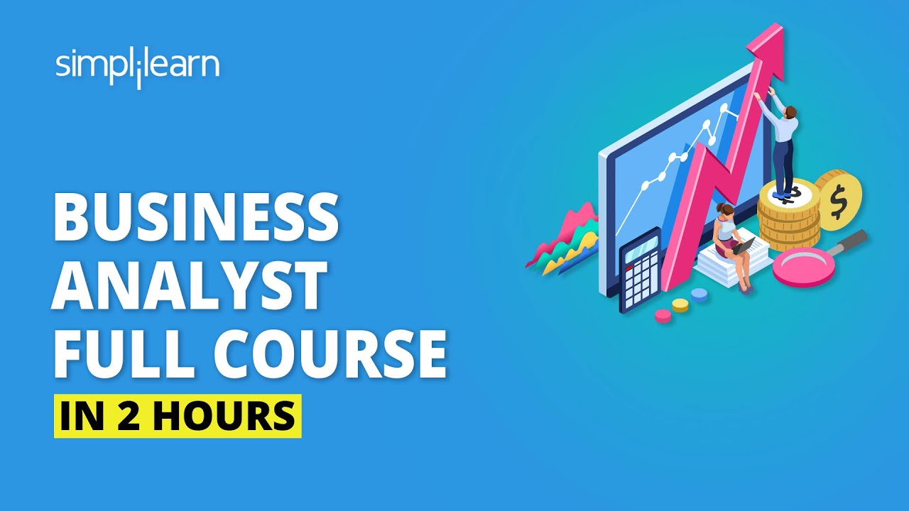 1669908070 maxresdefault - Business Analyst Full Course In 2 Hours | Business Analyst Training For Beginners | Simplilearn - training, business
