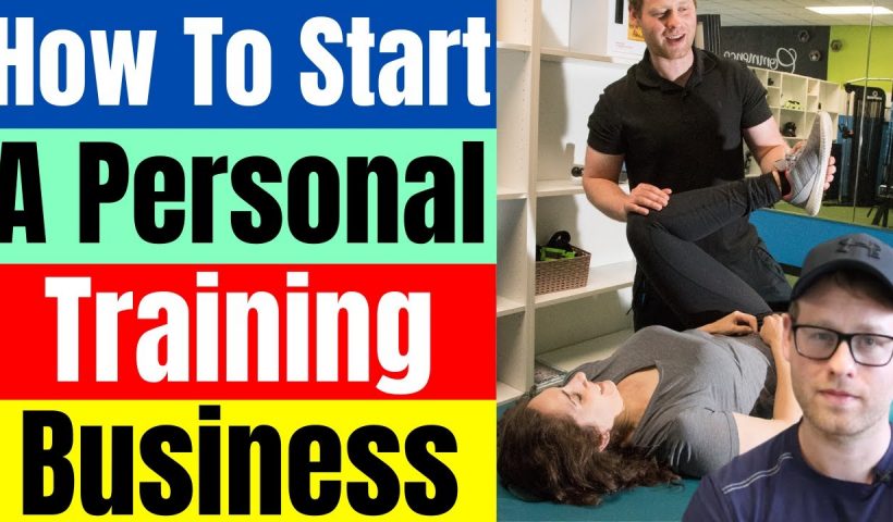 How To Start A Personal Training Business | A Step By Step Guide - training, business