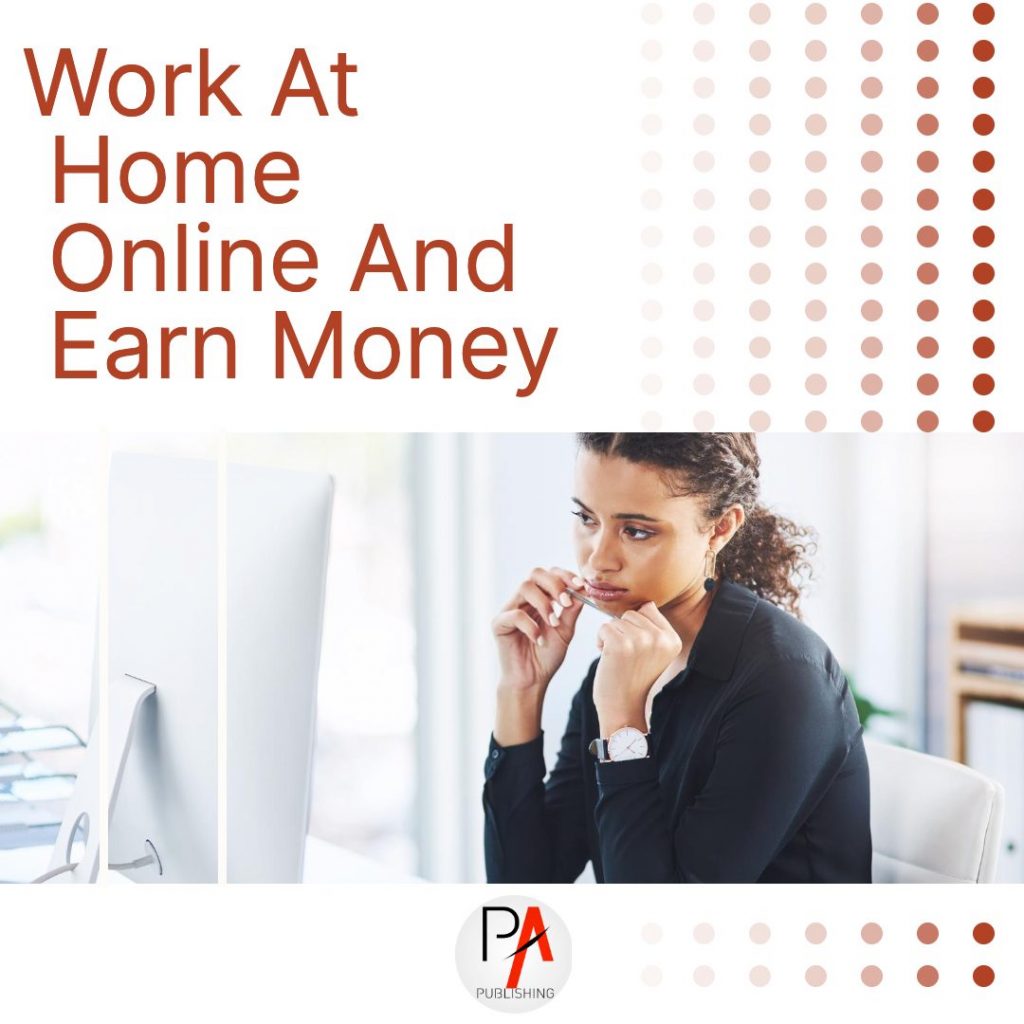 Work at home online and earn money