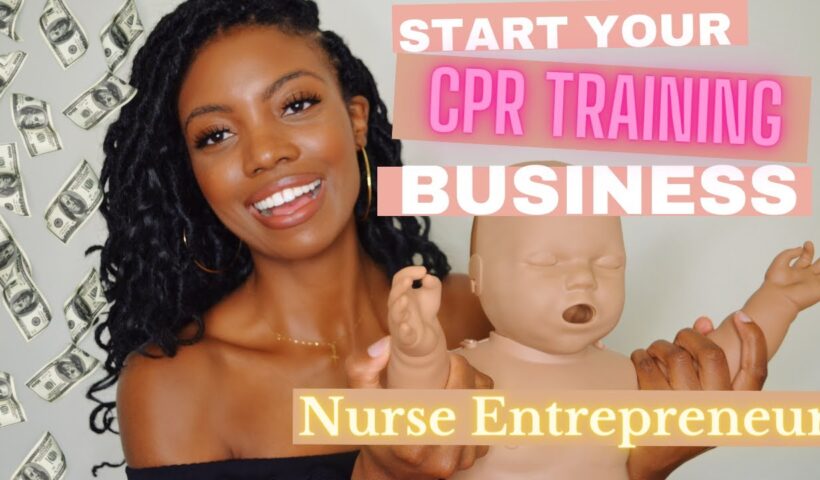 Business 101📈: Starting A CPR Training Business |Side Hustles for Nurse Entrepreneurs 🏥 - training, business