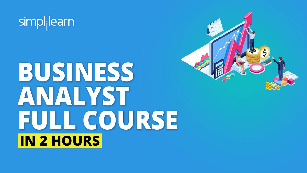1677292868 maxresdefault - Business Analyst Full Course In 2 Hours | Business Analyst Training For Beginners | Simplilearn - training, business