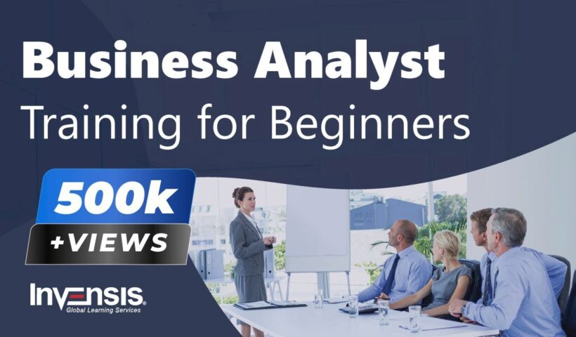 Business Analyst Training for Beginners | Business Analysis Tutorial | Invensis Learning - training, business