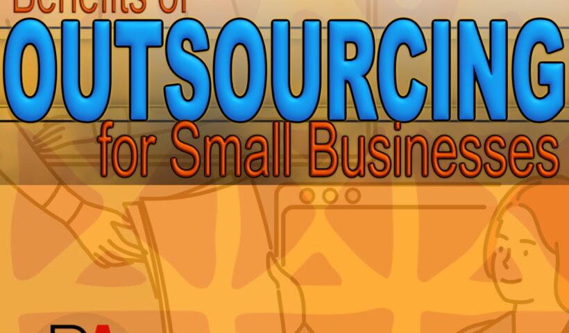 Benefits of Outsourcing for Small Businesses