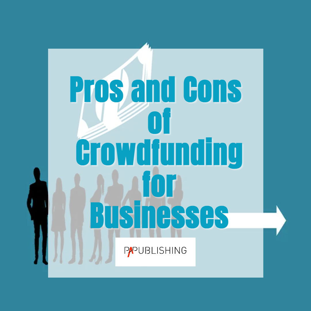 Pros and Cons of Crowdfunding for Businesses