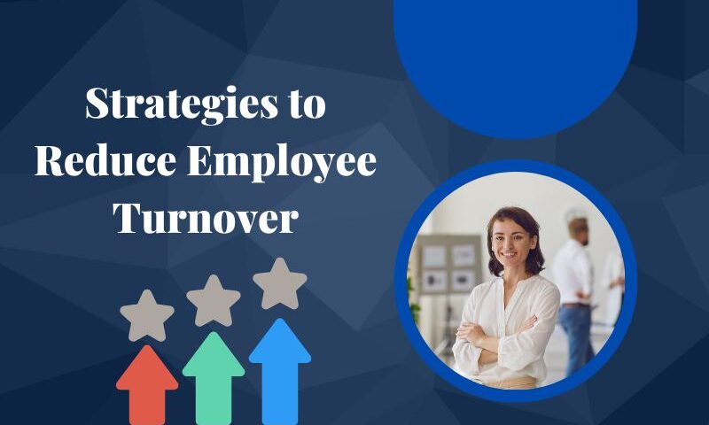 Strategies to Reduce Employee Turnover