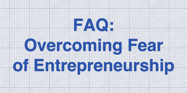 Overcoming Fear of Entrepreneurship: Tips for Starting Your Own Business - business