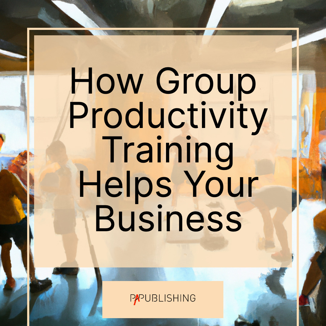 How Group Productivity Training Helps Your Business