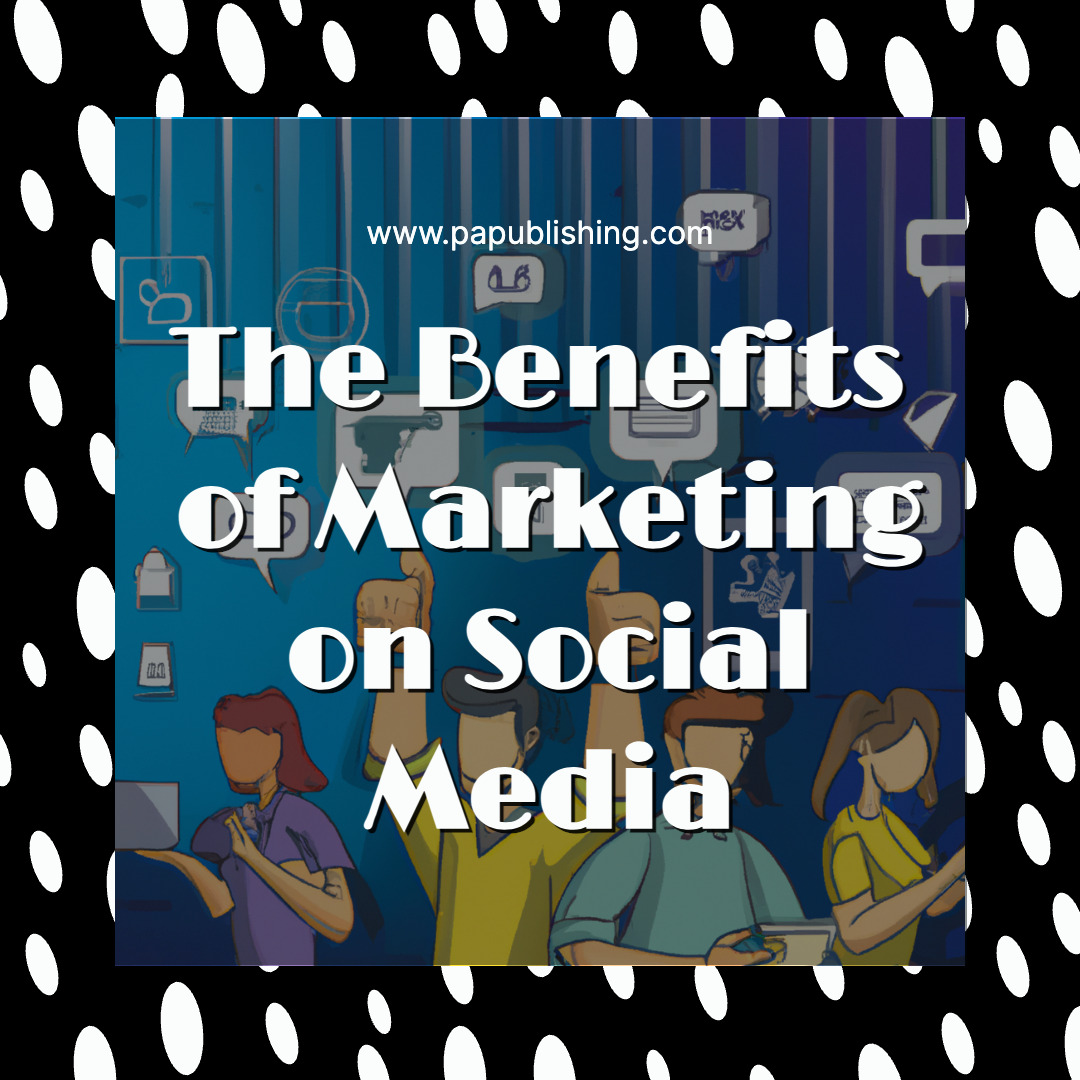 benefits of marketing on social media