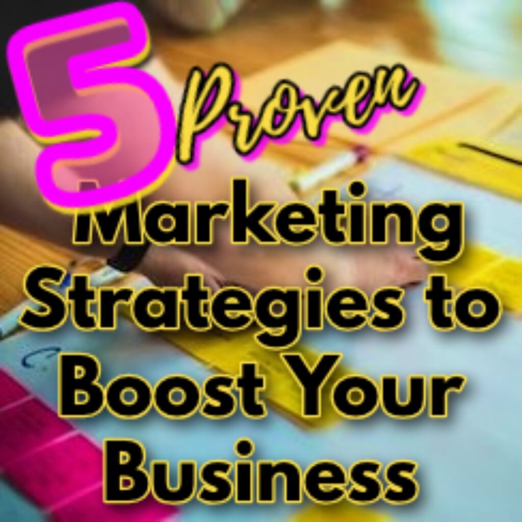 5 proven marketing strategies