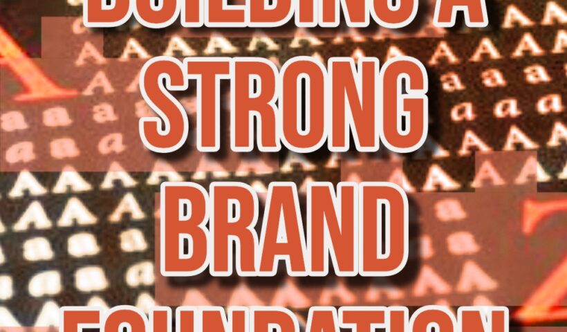 brand identity - building a strong foundation