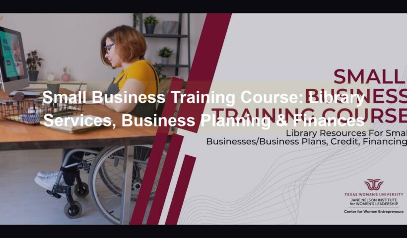 Small Business Training Course: Library Services, Business Planning & Finances - training, business