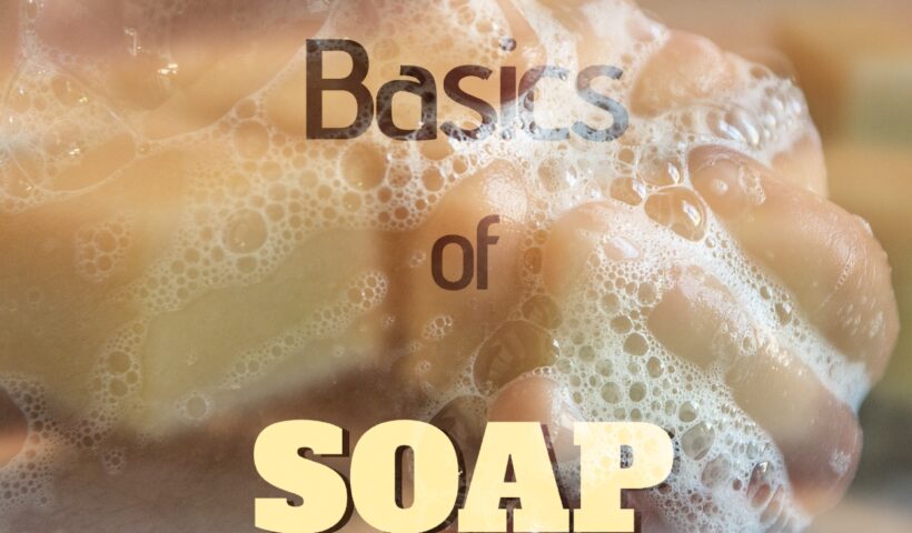The basics of soap making