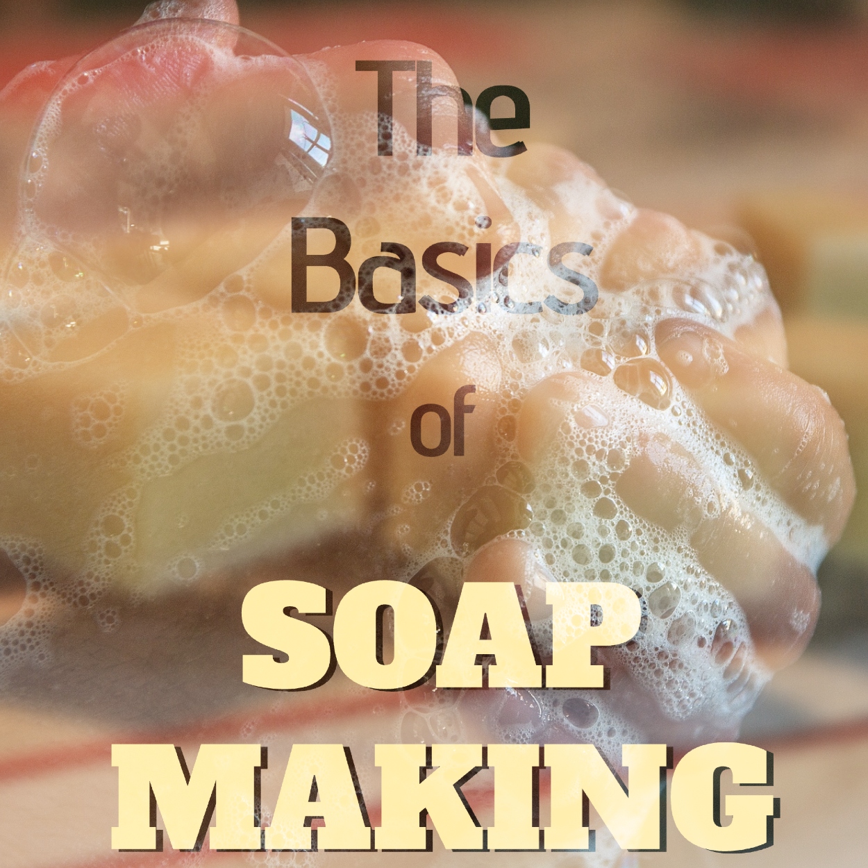 The basics of soap making
