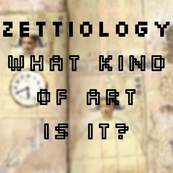 zettiology what kind of art is it?