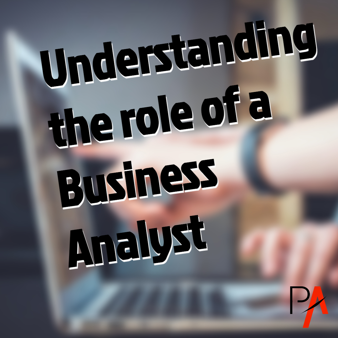 Understanding the role of a business analyst