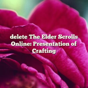 delete The Elder Scrolls Online: Presentation of Crafting