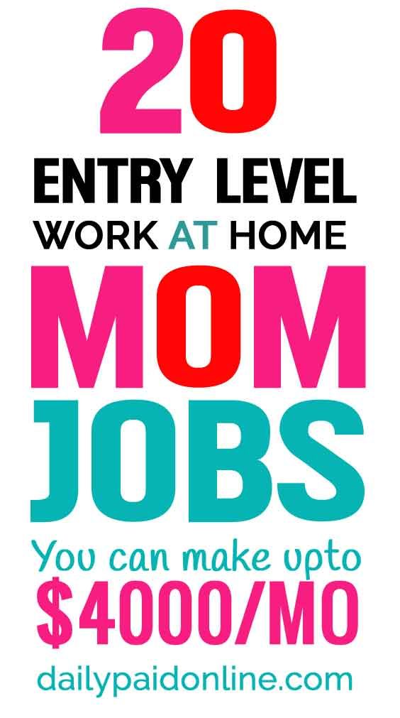 20 Entry Level Legitimate Stay At Home Mom Jobs That Makes Upto $4000/Mo No Experience For Beginners - work-from-home