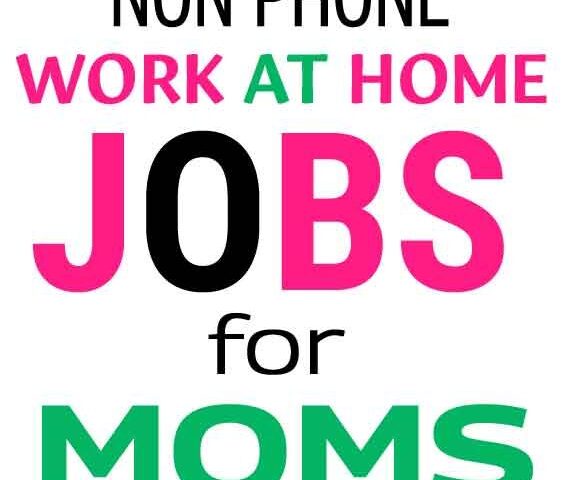 20 Non Phone Work At Home Jobs for Moms That Makes Extra Money Working From Home Online - work-from-home