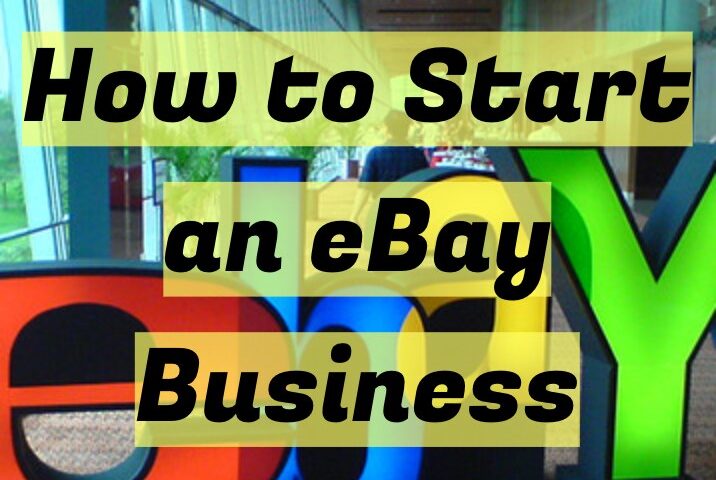 How to Start an eBay Business