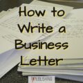 How to Write a Business Letter: Essential Tips and Tricks