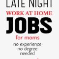 20 Best Late Night Jobs For Moms To Make Extra Money On The Side Working From Home