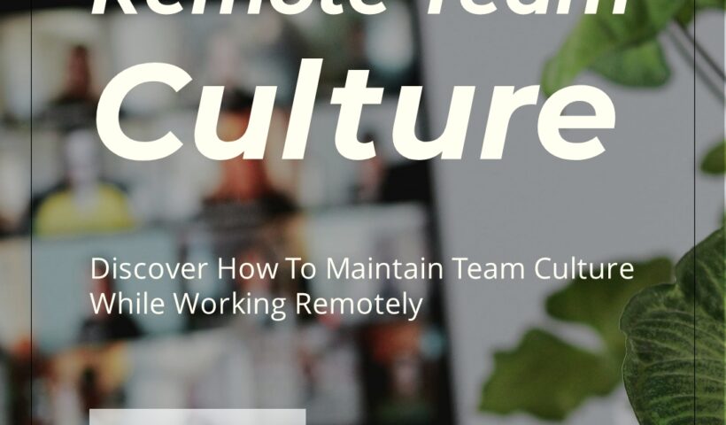 Working remotely and maintaining team culture