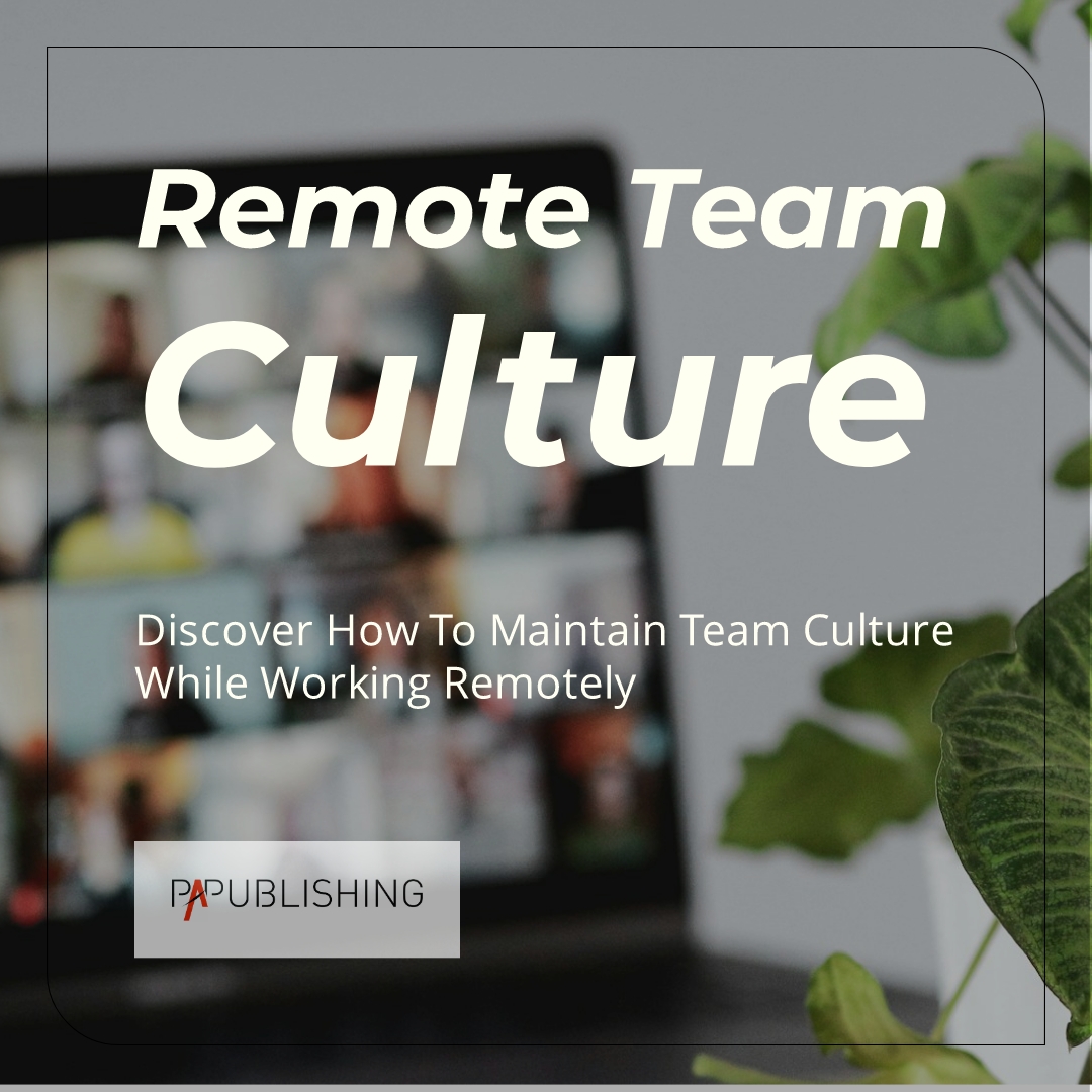 Working remotely and maintaining team culture