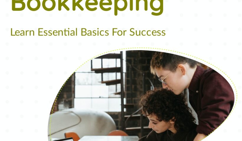 Mastering Small Business Bookkeeping: Essential Basics and Services for Success