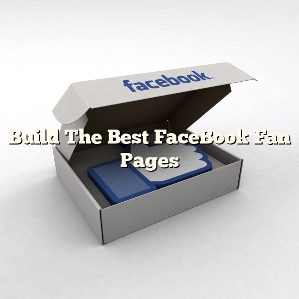 Build The Best FaceBook Fan Pages