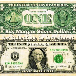 Buy Morgan Silver Dollars for Collectible Or Investment Purposes