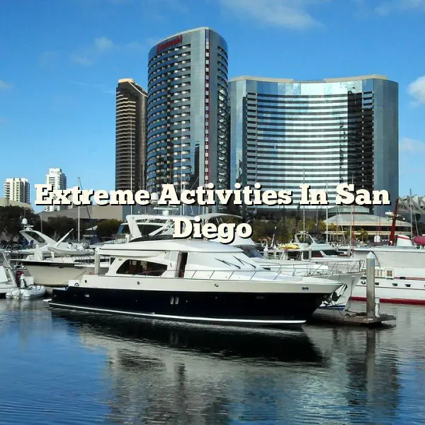 Extreme Activities In San Diego
