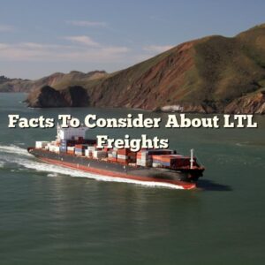 Facts To Consider About LTL Freights