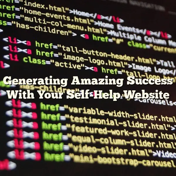 Generating Amazing Success With Your Self-Help Website