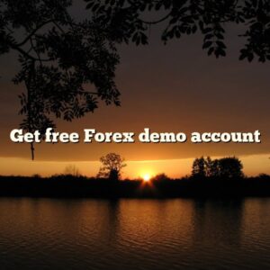 Get free Forex demo account