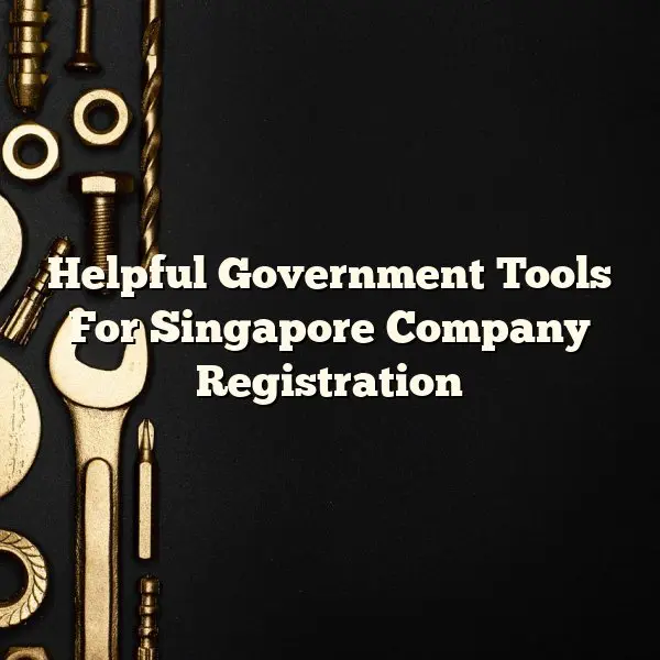 Helpful Government Tools For Singapore Company Registration