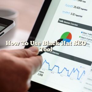 How To Use Black Hat SEO Tool