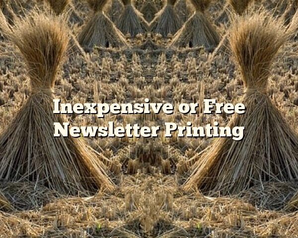Inexpensive or Free Newsletter Printing