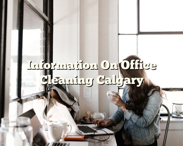 Information On Office Cleaning Calgary