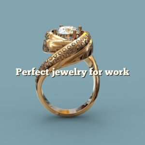 Perfect jewelry for work