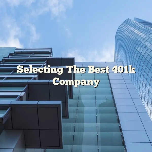 Selecting The Best 401k Company